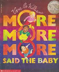 "More More More" Said the Baby: 3 Love Stories by Vera B. Williams