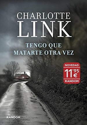 Tengo que matarte otra vez by Charlotte Link