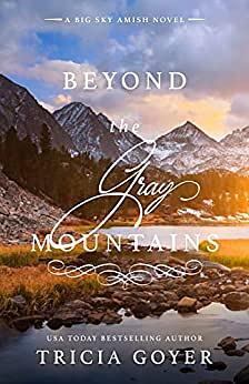 Beyond the Gray Mountains by Tricia Goyer