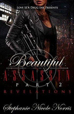 Beautiful Assassin: Revelations by Stephanie Nicole Norris