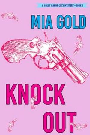 Knock Out by Mia Gold