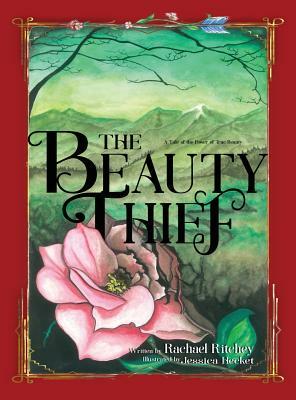 The Beauty Thief: Story Book by Rachael Ritchey