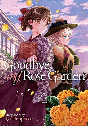 Goodbye, My Rose Garden Vol. 2 by Dr. Pepperco, Dr. Pepperco