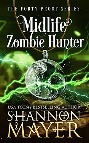 Midlife Zombie Hunter by Shannon Mayer