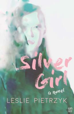 Silver Girl by Leslie Pietrzyk