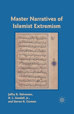 Master Narratives of Islamist Extremism by S. Corman, H. L. Goodall, J. Halverson