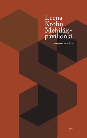 Mehiläispaviljonki – Kertomus parvista by Leena Krohn