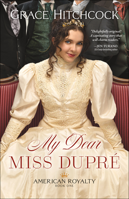 My Dear Miss Dupré by Grace Hitchcock