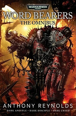 Word Bearers: The Omnibus by Anthony Reynolds