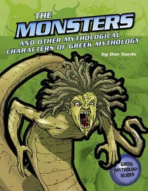 The Monsters and Creatures of Greek Mythology by Don Nardo