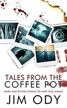 Tales From The Coffee Pot by Jim Ody