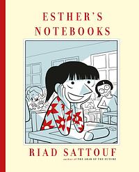 Esther's Notebooks by Riad Sattouf