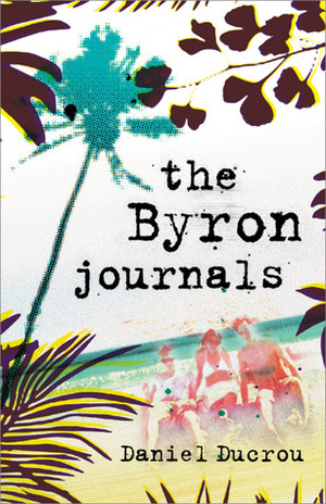 The Byron Journals by Daniel Ducrou