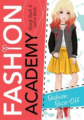 Fashion Face-Off by Carrie Berk, Sheryl Berk