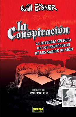 La conspiración. La historia secreta de Los protocolos de los sabios de Sión by Umberto Eco, Will Eisner