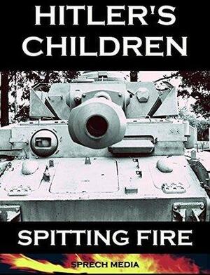Hitler's Children - Spitting Fire by Sprech Media