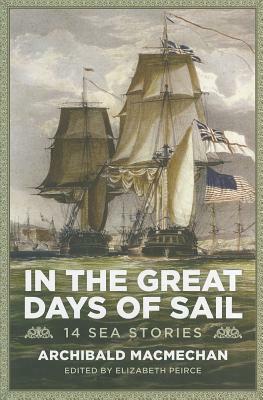 In the Great Days of Sail by Elizabeth Peirce, Archibald Macmechan