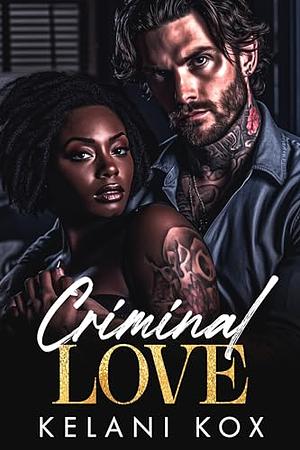 Criminal love by Kelani Knox