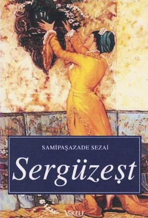 Sergüzeşt by Samipaşazade Sezai