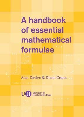 A Handbook of Essential Mathematical Formulae by Alan Davies, Diane Crann