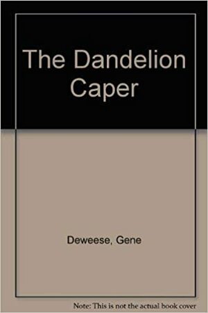 The Dandelion Caper by Gene DeWeese