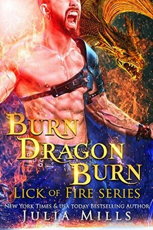 Burn Dragon Burn by Julia Mills