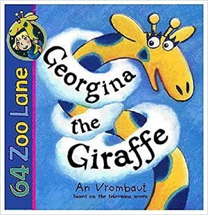 64 Zoo Lane: Georgina the Giraffe by An Vrombaut