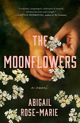 The Moonflowers by Abigail Rose-Marie