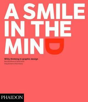 A Smile in the Mind: Witty Thinking in Graphic Design: Revised and Updated Edition by Greg Quinton, Nick Asbury, David Stuart, Beryl McAlhone