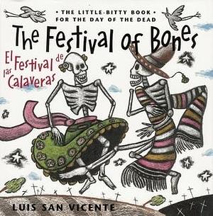 The Festival of Bones / El festival de las calaveras by Luis San Vicente, Bobby Byrd