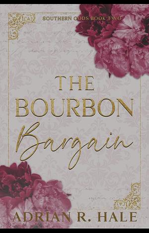 The Bourbon Bargain by Adrian R. Hale