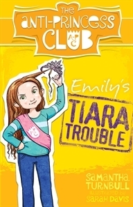 Emily's Tiara Trouble (The Anti-Princess Club #1) by Samantha Turnbull