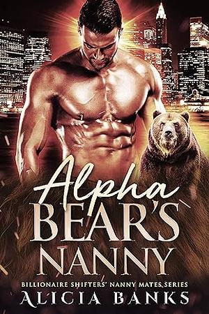 Alpha Bear's Nanny by Alicia Banks