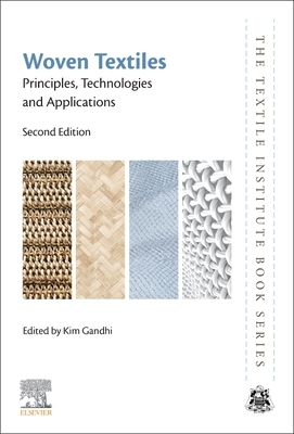 Woven Textiles: Principles, Technologies and Applications by 