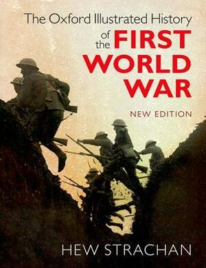 The Oxford Illustrated History of the First World War by 