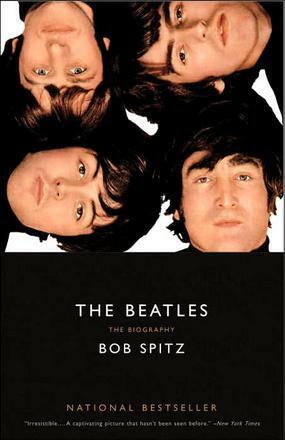 The Beatles:The Biography by Bob Spitz