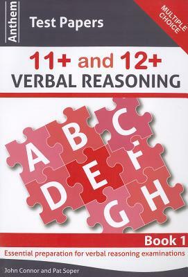 Anthem Test Papers 11+ and 12+ Verbal Reasoning Book 1 by John Connor, Pat Soper