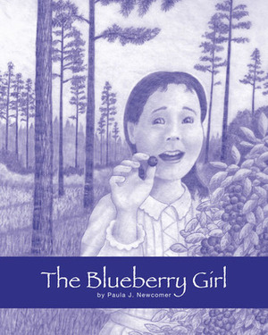 The Blueberry Girl by Bruce Arant, Paula J. Newcomer