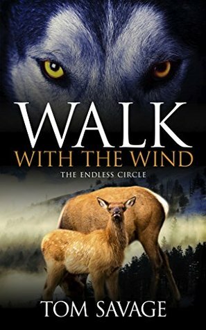 Walk With The Wind: The Endless Circle by Tom Savage