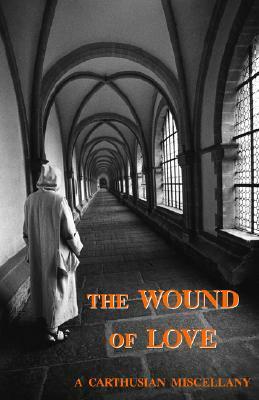 The Wound of Love by A. Carthusian
