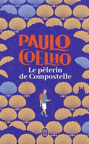 Le pèlerin de compostelle  by Paulo Coelho