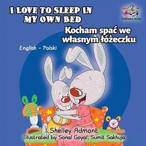 I Love to Sleep in My Own Bed: English Polish Bilingual Children's Books by Kidkiddos Books, Shelley Admont