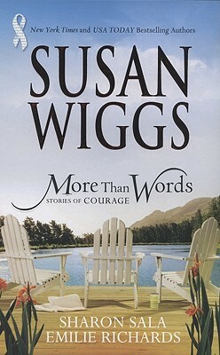 More Than Words: Stories Of Courage: Homecoming Season / The Yellow Ribbon / Hanging By A Thread by Sharon Sala, Emilie Richards, Susan Wiggs