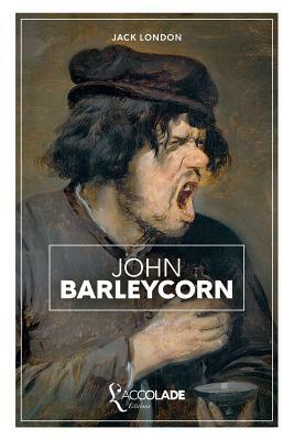 John Barleycorn: bilingue anglais/français (+ lecture audio intégrée) by Jack London