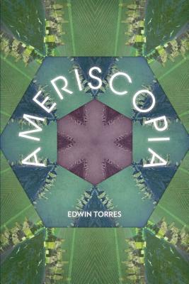 Ameriscopia by Edwin Torres