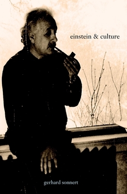 Einstein and Culture by Gerhard Sonnert