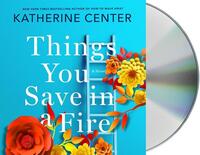 Things You Save in a Fire by Katherine Center