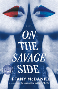 On the Savage Side by Tiffany McDaniel