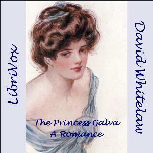 The Princess Galva: A Romance by MaryAnn Spiegel, David Whitelaw