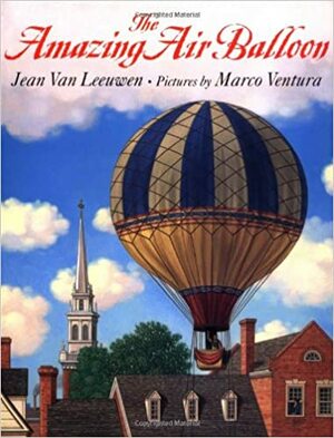 The Amazing Air Balloon by Jean Van Leeuwen
